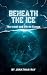 Beneath The Ice by Jonathan Ray