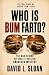 Who is Bum Farto?: The Man ...