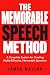 The Memorable Speech Method...