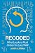 RECODED: What Leaders Must ...