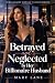 Betrayed and Neglected by H...