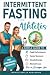 Intermittent Fasting for At...