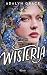 Wisteria (Belladonna, #3)