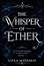 The Whisper of Ether (Ether...