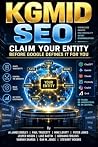 KGMID SEO: Claim Your Entity Before Google Defines It for You KGMID SEO: Claim Your Entity Before Google Defines It for You