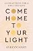 COME HOME TO YOUR LIGHT by Evelyn  Mary