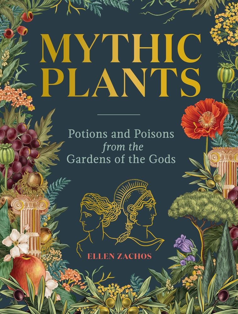 Read Mythic Plants: Potions and Poisons from the Gardens of the Gods