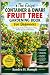 The Easy Container & Dwarf Fruit Tree Gardening Book For Beginners: Growing Orchard Plants in Pots, Small spaces and Patios
