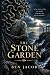 The Stone Garden by Ben Jacob
