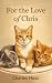 For the Love of Chris