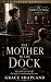 The Mother In The Docks (Th...