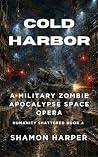 COLD HARBOR: A MI...