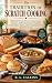 The Tradition of Scratch Cooking by R. A. Calkins The Tradition of Scratch Cooking by R. A. Calkins