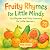 Fruity Rhymes for Little Mi...