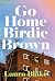 Go Home Birdie Brown