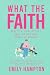 What the Faith: Real Life, ...