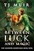 Between Luck and Magic (Cha...
