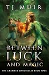 Between Luck and Magic (Chanmyr Chronicles #3)