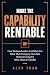 Make the Capability Rentabl...