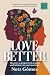 Love Better: Discover a dee...