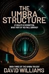 The Umbra Structure (The Umbra Trilogy Book 3)