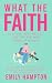 What the Faith: Real Life, ...
