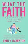 What the Faith: R...