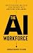 The AI Workforce by Jordan Samuel Fleming