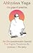 Abhasya Yoga: The Yoga Of P...
