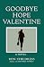 Goodbye Hope Valentine