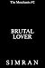 Brutal Lover: A Spicy, Enem...