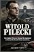Witold Pilecki: The Soldier...