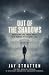 Out of the Shadows by Jay Stratton