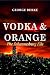 VODKA AND ORANGE: The Johan...