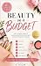 Beauty on a Budget by A Taylor