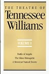 The Theatre of Tennessee Williams Volume 1: Battle of Angels, The Glass Menagerie, A Streetcar Named Desire (The Theatre of Tennessee Williams, #1) The Theatre of Tennessee Williams Volume 1: Battle of Angels, The Glass Menagerie, A Streetcar Named Desire (The Theatre of Tennessee Williams, #1)