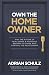 Own the Homeowner: Why the ...