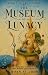 Museum of Lunacy by Roan St. John