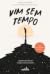 Vim Sem Tempo