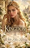 Kingdom II: When the white lilies bloom Kingdom II: When the white lilies bloom