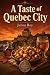 A Taste of Québec City