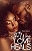 The Way Love Heals