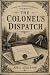 The Colonel's Dispatch  by April Anderson