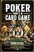 Poker Isn't a Card Game: A ...
