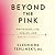 Beyond the Pink: Navigating...