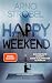 Happy Weekend – Die perfekte Auszeit. Euer schlimmster Albtraum.