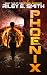 PHOENIX by Riley E. Smith PHOENIX by Riley E. Smith