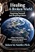 Healing A Broken World: For...
