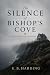 The Silence of Bishop's Cove by E.B. Harding