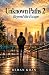 Unknown Paths 2: Beyond the...